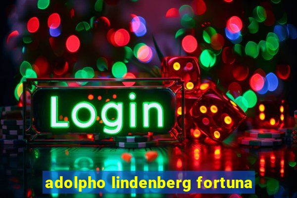 adolpho lindenberg fortuna